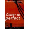 Closer to Perfect door Justin Paul Fox