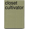 Closet Cultivator door Ed Rosenthal