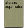 Clsicos Espanoles door Pablo Piferrer y. Fbregas