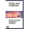Clubs And Clubmen door Arthur George Griffiths