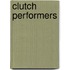 Clutch Performers