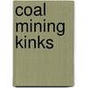 Coal Mining Kinks by Unknown
