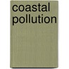 Coastal Pollution by Carl J. Sindermann