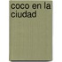 Coco En La Ciudad