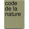 Code De La Nature door Francois Villegardelle