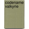 Codename Valkyrie by Helena Schrader