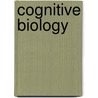 Cognitive Biology by Luca Tommasi