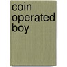 Coin Operated Boy door Steven Prouse