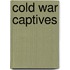 Cold War Captives