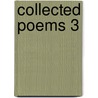 Collected Poems 3 door Peter Reading