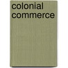 Colonial Commerce door Alexander McDonnell