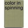 Color In Spinning door Deb Menz