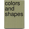 Colors and Shapes by Flash Kids Editors