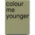 Colour Me Younger