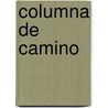 Columna de Camino by Federico Parreo Ballesteros