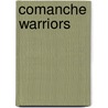 Comanche Warriors by Mary Englar