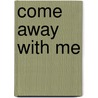 Come Away With Me by Harry McIntyre