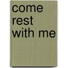 Come Rest With Me door Bryan R. Coupland