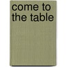 Come to the Table by Steve Wingfield