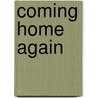 Coming Home Again door Timothy T. Weber