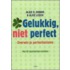 Gelukkig, niet perfect