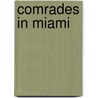 Comrades in Miami door Jose Latour
