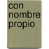 Con Nombre Propio
