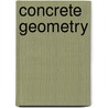 Concrete Geometry door Theophilus Nelson