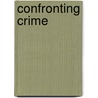 Confronting Crime door Michael Tonry