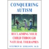 Conquering Autism by Stephen B. Edelson
