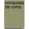 Conquista de Roma door Olivart RamóN. De Dalmau