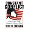 Constant Conflict by Robert Shogan
