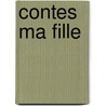 Contes   Ma Fille door Jean-Nicolas Bouilly