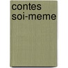 Contes   Soi-Meme door Henri de Regnier