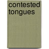 Contested Tongues door Laada Bilaniuk