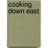 Cooking Down East