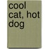 Cool Cat, Hot Dog