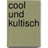 Cool und Kultisch