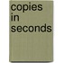 Copies in Seconds
