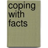 Coping with Facts by Adam Fforde