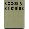 Copos y Cristales by Josepha Sherman