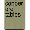 Copper Ore Tables door John F. Penrose