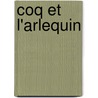 Coq Et L'Arlequin door Jean Cocteau