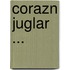 Corazn Juglar ...