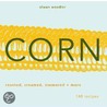 Corn 140 Recipies by Olwen Woodier