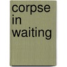 Corpse In Waiting door Margaret Duffy