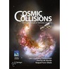 Cosmic Collisions by Lars Lindberg Christensen