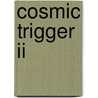 Cosmic Trigger Ii door Robert Anton Wilson