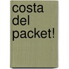 Costa Del Packet! door Anthony Booth