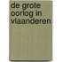 De grote oorlog in Vlaanderen